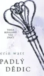 Padlý dědic - Erin Watt (2018, pevná s…