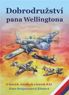 Dobrodružství pana Wellingtona: O klucích, letadlech a letcích RAF - Hana Bergmannová Klímová (2019, pevná bez přebalu lesklá)