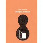 Sklepní okénko - Josef Mlejnek st.…