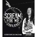Scream For Me Sarajevo - Bruce…