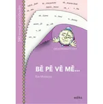 Desetiminutovky: Bě, pě, vě, mě... -…