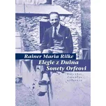 Elegie z Duina, Sonety Orfeovi - Rainer…