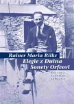 Elegie z Duina, Sonety Orfeovi - Rainer…