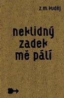 Neklidný zadek mě pálí - Zdeněk Matěj Kuděj (2018, pevná bez přebalu lesklá)