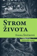 Strom života - Ivana Špičková (2017, pevná bez přebalu lesklá)