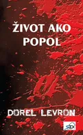 Život ako popol - Dorel Levron [SK] (2013, pevná bez přebalu lesklá)