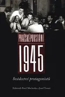 Pražské povstání 1945: Svědectví protagonistů - Pavel Machotka (2015, brožovaná)