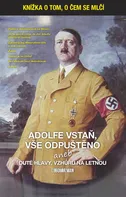 Adolfe vstaň, vše odpuštěno: Aneb duté hlavy vzhůru na Letnou - Lubomír Man (2019, brožovaná bez přebalu lesklá)
