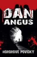 Hororové povídky - Dan Angus (2017, pevná bez přebalu lesklá)