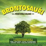 Písně stále zelené - Brontosauři [2CD]