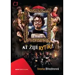 Ať žijí rytíři - Ivona Březinová