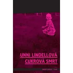 Cukrová smrt - Unni Lindellová