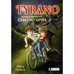 Tyrano, dobrodružství českého upíra -…