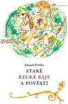 Staré řecké báje a pověsti - Eduard…