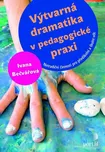 Výtvarná dramatika v pedagogické praxi:…