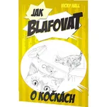 Jak blafovat o kočkách - Vicky Hall