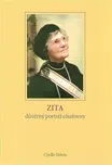 Zita: důvěrný portrét císařovny -…