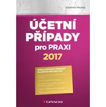 Účetní případy pro praxi 2017 - GRADA