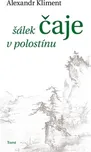 Šálek čaje v polostínu - Alexandr…