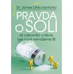 Pravda o soli: Lži odborníků o látce,…
