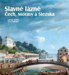 Slavné lázně Čech, Moravy a Slezska -…