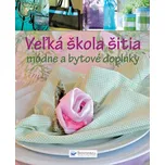 Veľká škola šitia módne a bytové doplnky