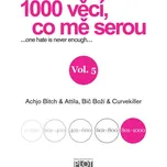 1000 věcí, co mě serou: Vol. 5 - Achjo…