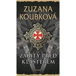 Zabitý před klášterem - Zuzana Koubková