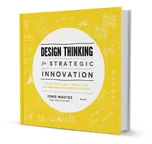 Design Thinking for Strategic…
