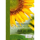 Zahradničení den po dni - Franz Böhmig