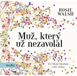Muž, který už nezavolal - Rosie Walsh…