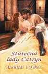 Statečná lady Catryn - Howell Hannah