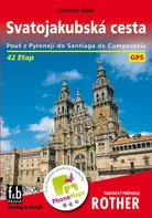 Svatojakubská cesta: Pouť z Pyrenejí do Santiaga de Compostela - Rother