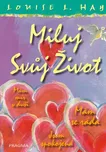 Miluj svůj život - Louise L. Hay (2017,…