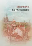 Na Hradčanech - Jiří Anderle (2019,…