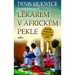 Lékařem v africkém pekle - Denis…
