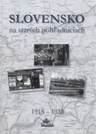 Slovensko na starých pohľadniciach:…