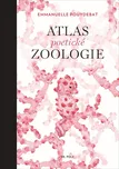 Atlas poetické zoologie - Emmanuelle…