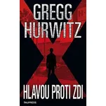 Hlavou proti zdi - Gregg Hurwitz (2018,…