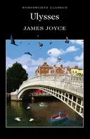 Ulysses: Wordsworth Classics - James Joyce [EN] (2010, brožovaná)