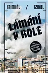 Lámání v kole: Kriminál / Izrael - Petr…