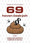 69 hoven českých aneb Lépe jet peklem…