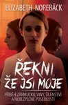 Řekni, že jsi moje - Elizabeth Norebäck…