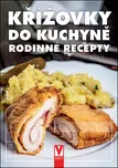 Křížovky do kuchyně: Rodinné recepty -…