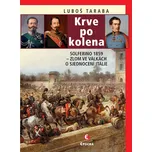 Krve po kolena: Solferino 1859: Zlom ve…