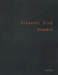Dvanáct – Alexandr Blok