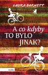 A co kdyby to bylo jinak? - Laura…