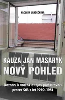 Kauza Jan Masaryk: Nový pohled - Václava Jandečková (2015, pevná)