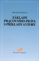 Základy pracovního práva s příklady a vzory - Marilla Kokešová (2013, brožovaná bez přebalu lesklá)