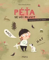 Péťa se učí mluvit: Zvukomalebné hrátky pro nejmenší - Marta Galewska-Kustra (2021)